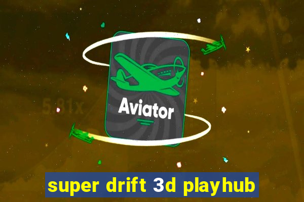 super drift 3d playhub